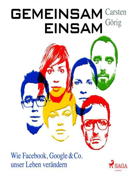 Title details for Gemeinsam einsam--Wie Facebook, Google & Co. unser Leben verändern (Ungekürzt) by Carsten Görig - Available